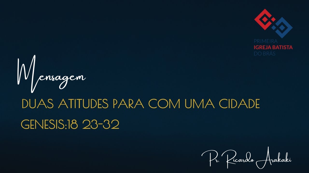 Duas atitudes para com uma cidade – Gênesis 18:23-32