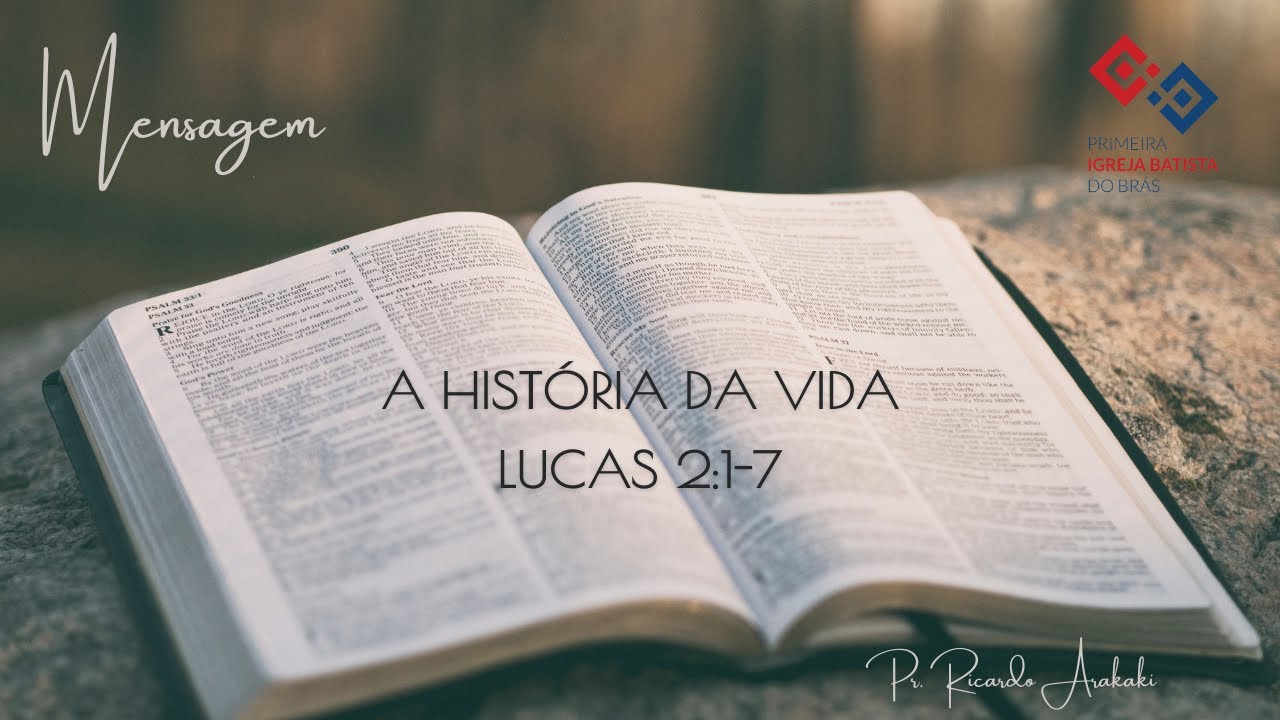 A História da Vida – Lucas 2:1-7 – Pr. Ricardo Arakaki