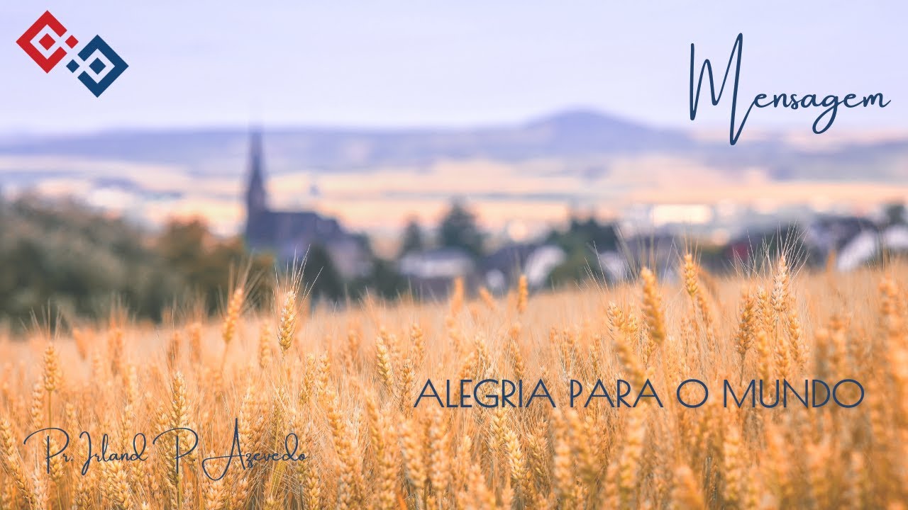 Alegria para o mundo – Pr. Irland P. Azevedo