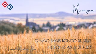 O não mais bonito de Deus – II Crônicas 6:20-40 – Pr. Leonardo Mendes Alves